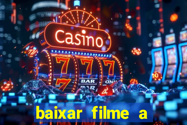 baixar filme a bela e a fera